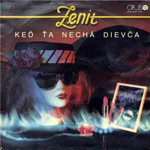 Zenit  - Keď Ťa Nechá Dievča