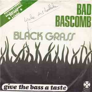 Bad Bascomb - Black Grass / Give The Bass A Taste