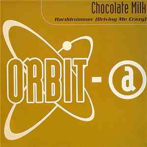 Chocolate Milk - Harddrummer (Driving Me Crazy)