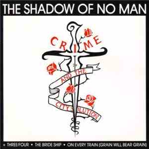 Crime + The City Solution - The Shadow Of No Man