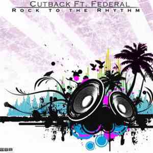 Cutback Feat. Federal - Rock To The Rhythm