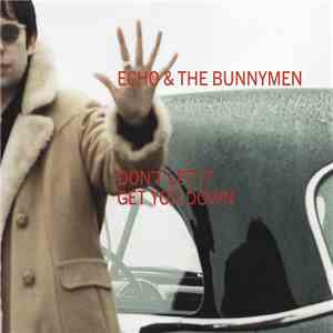 Echo & The Bunnymen - Don't Let It Get You Down