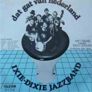 Ixie-Dixie Jazzband - Dat Gat Van Nederland