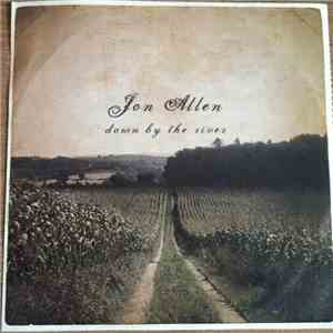 Jon Allen  - Down By The River