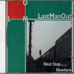 Last Man Out - Next Stop...... Nowhere