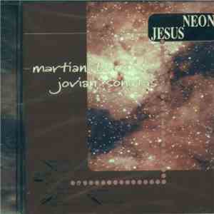 Neon Jesus - Martian Blues & Jovian Sonatas