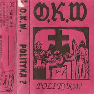 O.K.W. - Polityka?