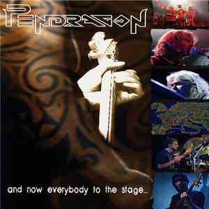 Pendragon  - And Now Everybody To The Stage