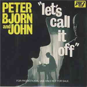 Peter Bjorn And John - Let's Call It Off