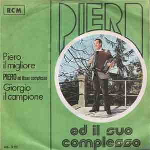 Piero E Il Suo Complesso - Piero Il Migliore / Giorgio Il Campione