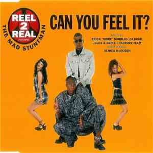 Reel 2 Real Featuring The Mad Stuntman - Can You Feel It?