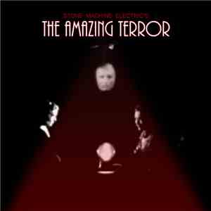 Stone Machine Electric - The Amazing Terror