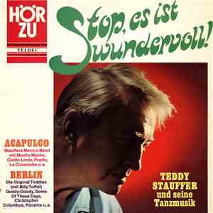 Teddy Stauffer - Stop! Es Ist Wundervoll! (Teddy Stauffer Und Seine Tanzmus ...