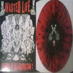 Wasted Life - Weapons Of Self-Destruction