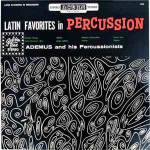 Ademus And His Percussionists - Latin Favorites In Percussion