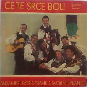 Ansambel Boris Frank S Svojimi Kranjci - Če Te Srce Boli