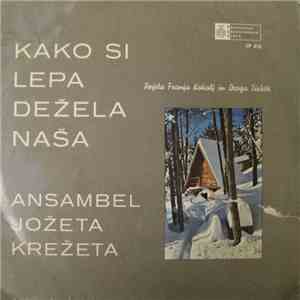 Ansambel Jožeta Krežeta - Kako Si Lepa Dežela Naša