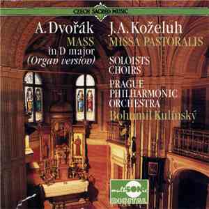 Antonín Dvořák, Jan Antonín Koželuh, Bohumil Kulínský  - Dvořák Mass in D m ...