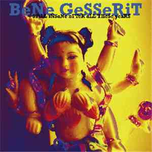 BeNe GeSSeRiT - STiLL INSaNe AFTeR ALL THeSe YeaRS