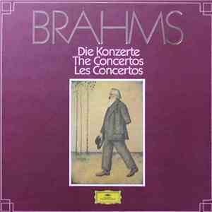 Brahms - Die Konzerte - The Concertos - Les Concertos