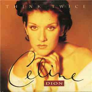 Celine Dion - Think Twice