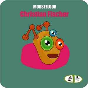 Christian Fischer - Mousefloor