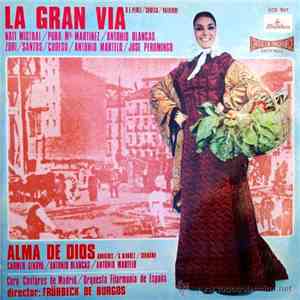 Chueca, Valverde / Arniches, G. Alvarez / Serrano - La Gran Via / Alma De D ...