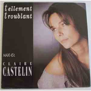 CLAIRE CASTELIN - Tellement troublant