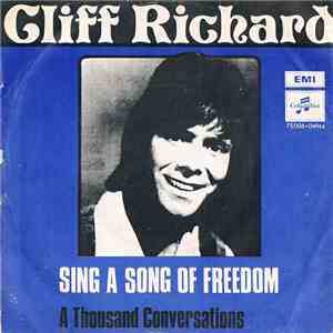 Cliff Richard - Sing A Song Of Freedom / A Thousand Conversations
