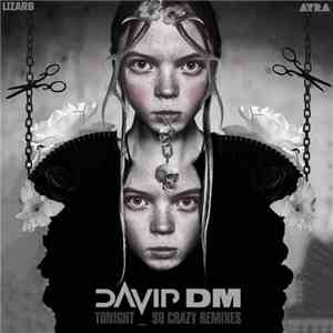 Davip, DM  - Tonight / So Crazy (Remixes)