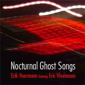Erik Voermans Featuring Eric Vloeimans - Nocturnal Ghost Songs