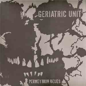 Geriatric Unit - Permethrin Blues