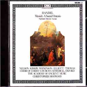 Handel - Nelson • Kirkby • Watkinson • Elliott • Thomas • Choir Of Christ C ...