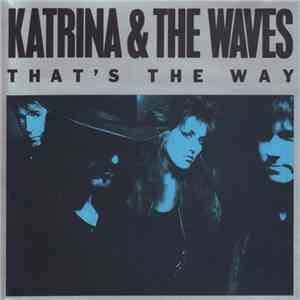 Katrina & The Waves - That's The Way