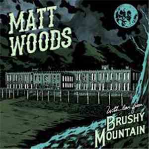 Matt Woods  - With Love From Brushy Mountain
