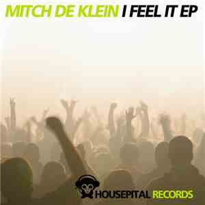 Mitch De Klein - I Feel It EP