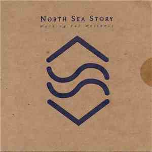 North Sea Story - Working For Wellness