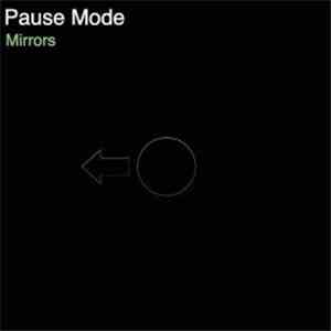 Pause Mode - Mirrors