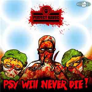 Perfect Havoc - Psy Will Never Die!