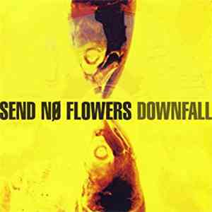 Send No Flowers - Downfall