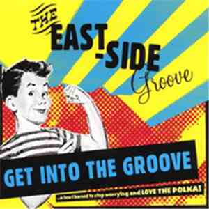 The East-Side Groove - Get Into The Groove
