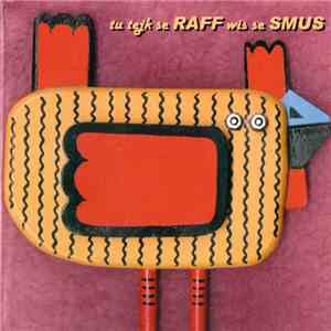 Tu Tejk Se Raff Wis Se Smus - Tu Tejk Se Raff Wis Se Smus