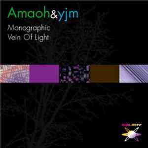 Amaoh&yjm - Monographic / Vein Of Light