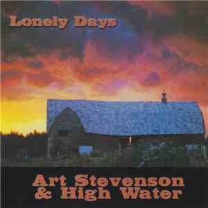 Art Stevenson & High Water - Lonely Days