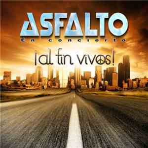 Asfalto - ¡Al Fin Vivos! (En Concierto)