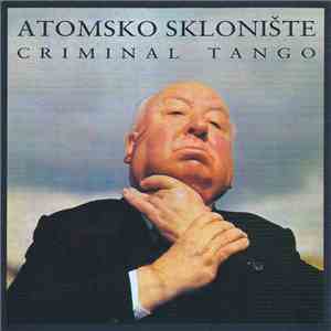 Atomsko Sklonište - Criminal Tango