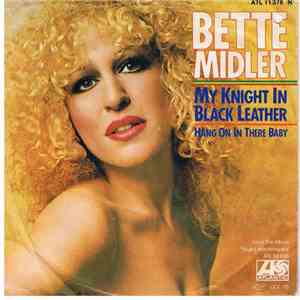 Bette Midler - My Knight In Black Leather