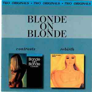 Blonde On Blonde  - Contrasts/Rebirth