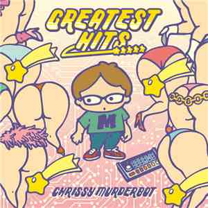Chrissy Murderbot - Greatest Hits ★★★★★