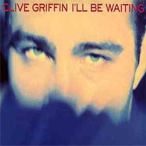 Clive Griffin - I'll Be Waiting
